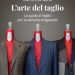 L’arte del taglio. La guida al taglio per la sartoria artigianale